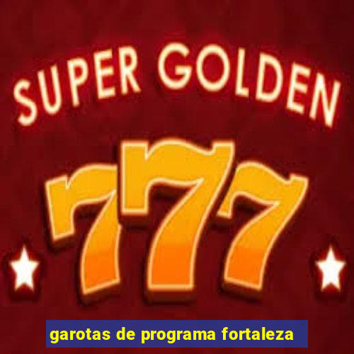 garotas de programa fortaleza